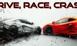 Drive, Race, Crash